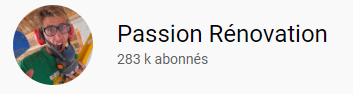 Passion rénovation Youtube